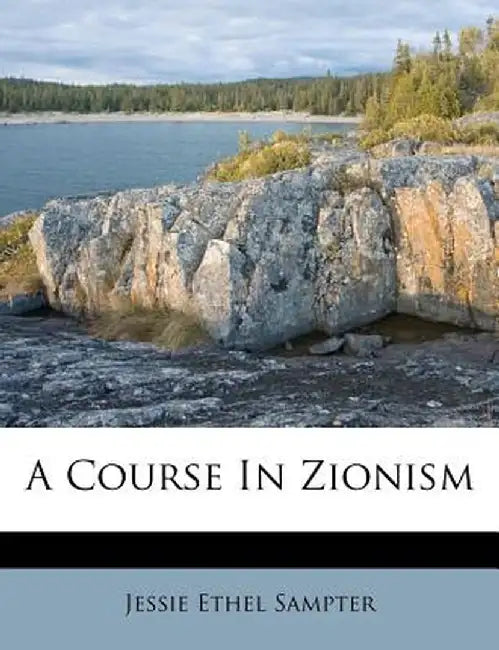 A Course in Zionism by Jessie Ethel Sampter