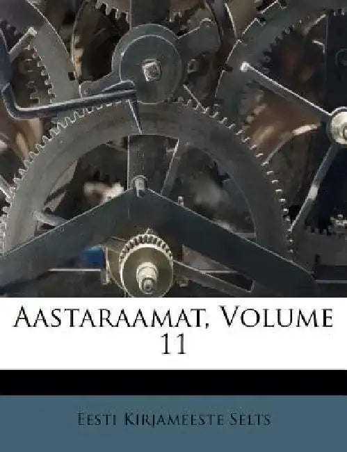 Aastaraamat, Volume 11 by Eesti Kirjameeste Selts