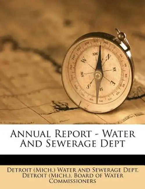 Annual Report - Water and Sewerage Dept by Detroit (Mich ). Water and Sewerage Dept