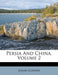 Persia and China, Volume 2 by Josiah Conder
