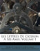 Les Lettres de Ciceron a Ses Amis, Volume 1 by Marcus Tullius Cicero