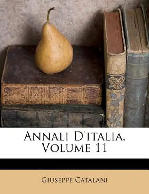 Annali D'Italia, Volume 11 by Giuseppe Catalani