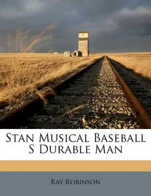 Stan Musical Baseball S Durable Man by Ray Robinson