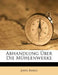 Abhandlung Uber Die Muhlenwerke by John Banks