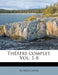Theatre Complet. Vol. 1-8 by Alfred Capus
