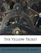 The Yellow Ticket by Victoria Morton