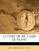 Lettres De M. L'abbé Le Blanc by Jean-Bernard Le Blanc
