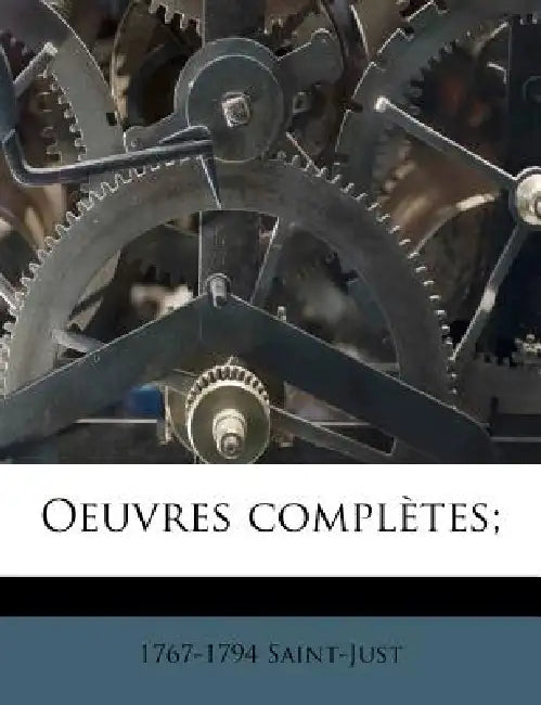 Oeuvres complètes;: 02 by 1767-1794 Saint-Just
