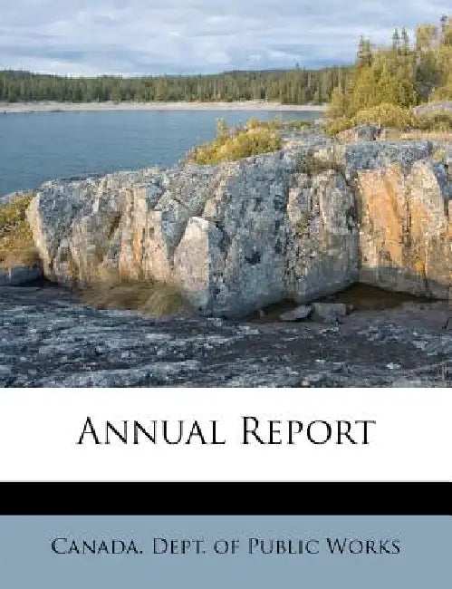 Annual Report by Canada Dept of Public Works