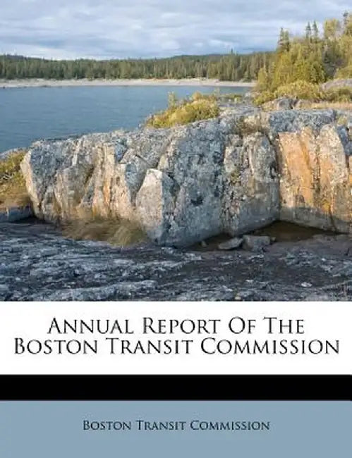 Annual Report of the Boston Transit Commission by Boston Transit Commission