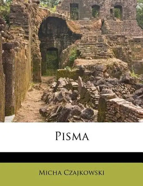 Pisma by Michal Czajkowski