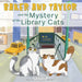 Baker and Taylor: And the Mystery of the Library Cats by Candy Rodó