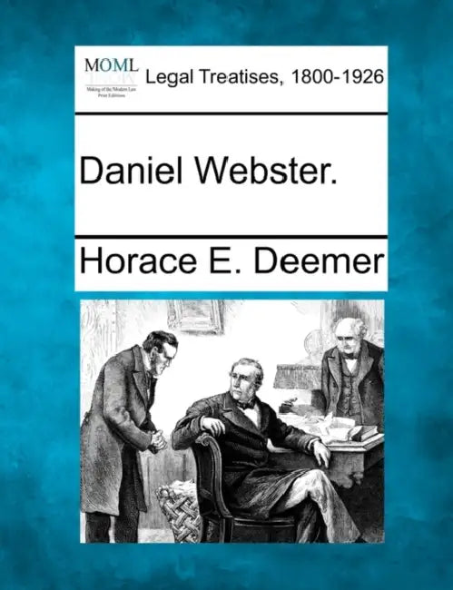 Daniel Webster. by Horace E. Deemer