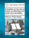 A treatise on the law of notice as affecting civil rights and remedies. by William Pratt Wade