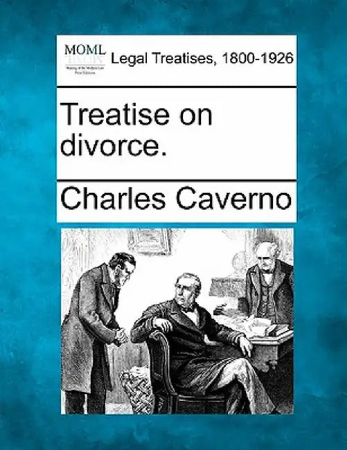 Treatise on Divorce. by Charles Caverno