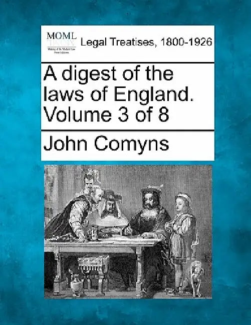 A digest of the laws of England. Volume 3 of 8 by John Comyns