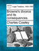 Browne's Divorce and Its Consequences. by Charles Cowley