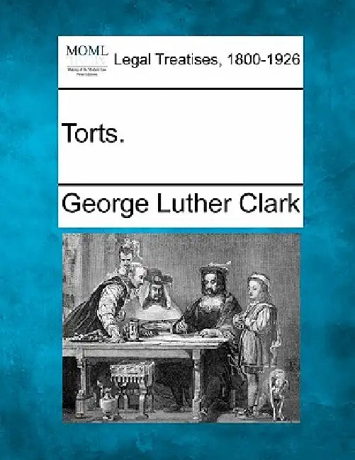 Torts. by George Luther Clark