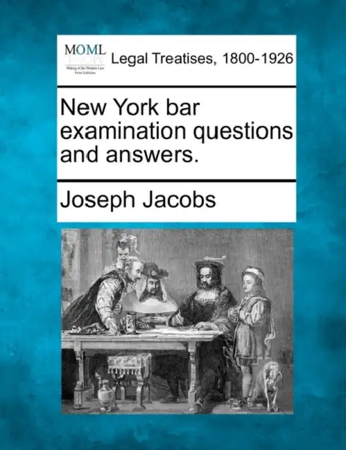 New York Bar Examination Questions and Answers. by Joseph Jacobs