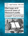 Marriage and Divorce Laws of Massachusetts. by Joseph Cummings