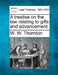 A treatise on the law relating to gifts and advancement. by W. W. Thornton