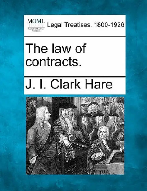 The law of contracts. by J. I. Clark Hare