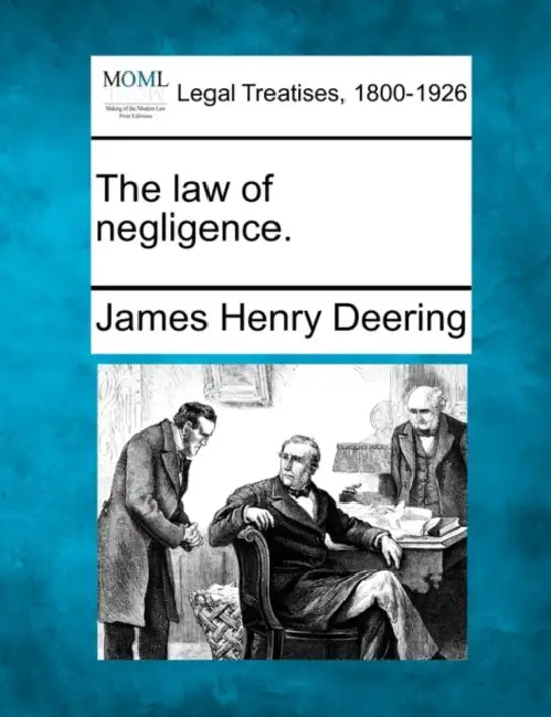 The law of negligence. by James Henry Deering