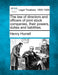 The Law of Directors and Officers of Joint Stock Companies, Their Powers, Duties and Liabilities. by Henry Hurrell