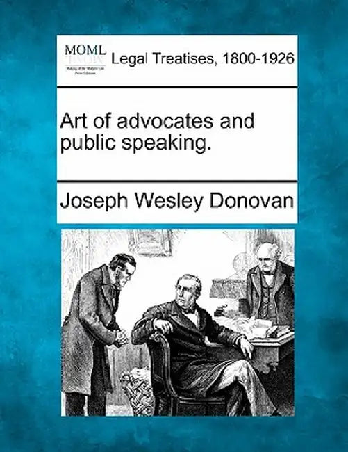 Art of Advocates and Public Speaking. by Donovan, Joseph Wesley
