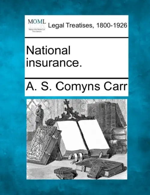 National insurance. by A. S. Comyns Carr