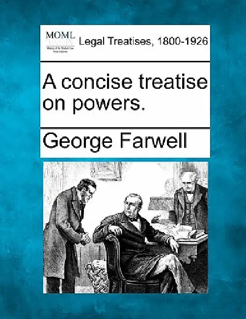 A concise treatise on powers. by George Farwell