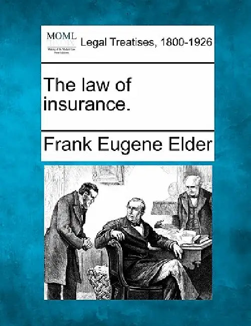The Law of Insurance. by Frank Eugene Elder