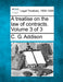 A treatise on the law of contracts. Volume 3 of 3 by C. G. Addison