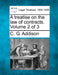 A treatise on the law of contracts. Volume 2 of 3 by C. G. Addison
