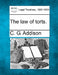The law of torts. by C. G. Addison