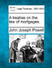 A treatise on the law of mortgages. by John Joseph Powell
