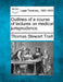 Outlines of a Course of Lectures on Medical Jurisprudence. by Thomas Stewart Traill