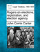 Rogers on elections, registration, and election agency. by John Corrie Carter
