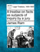 A Treatise on Facts as Subjects of Inquiry by a Jury. by James RAM