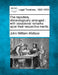 The Reporters, Chronologically Arranged: With Occasional Remarks Upon Their Respective Merits. by John William Wallace