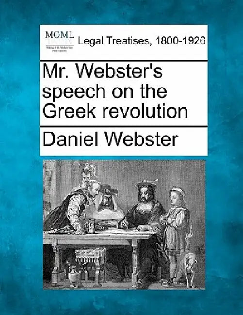 Mr. Webster's Speech on the Greek Revolution by Daniel Webster