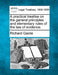 A Practical Treatise on the General Principles and Elementary Rules of the Law of Evidence. by Richard Garde