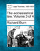 The ecclesiastical law. Volume 3 of 4 by Richard Burn