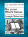 The excise officer's manual. by Joseph Bateman