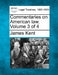 Commentaries on American law. Volume 3 of 4 by James Kent