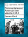 Commentaries on American law. Volume 3 of 4 by James Kent