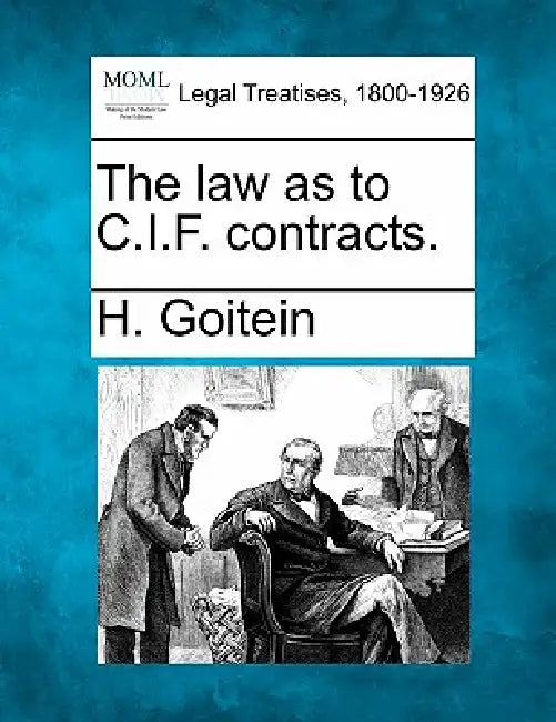 The Law as to C.I.F. Contracts. by H. Goitein
