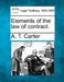 Elements of the Law of Contract. by A. T. Carter