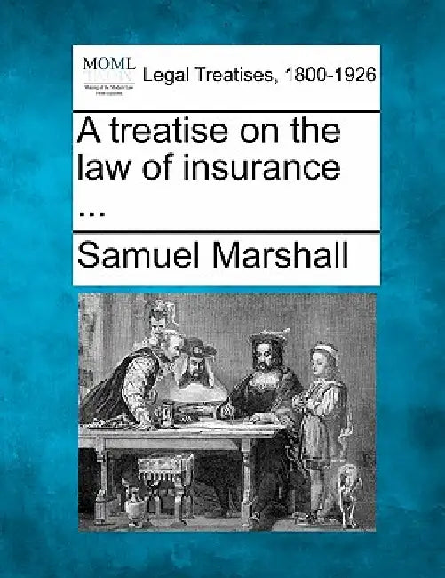 A treatise on the law of insurance ... by Samuel Marshall