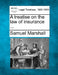 A treatise on the law of insurance ... by Samuel Marshall
